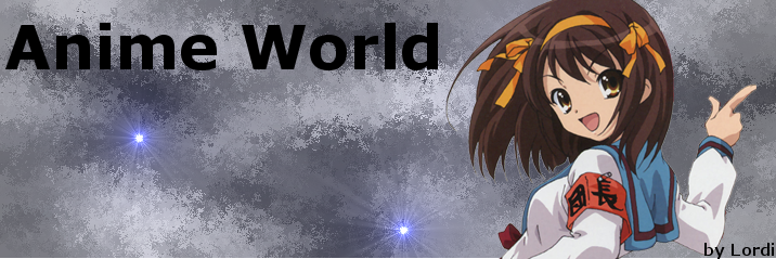 ::::Anime World :::Forum